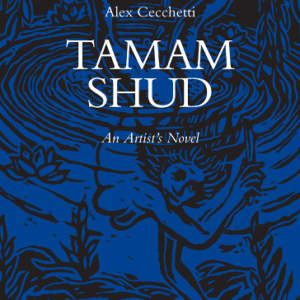 Tamam Shud // An Artist’s Novel