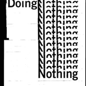New Ways of Doing Nothing