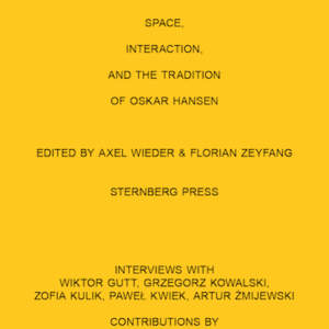 Open Form // Space, Interaction, and the Tradition of Oskar Hansen