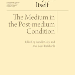 Painting beyond Itself // The Medium in the Post-medium Condition