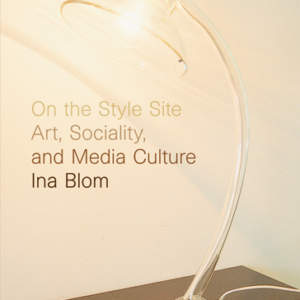 On the Style Site
Art, Sociality, and Media Culture