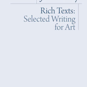 Rich Texts // Selected Writing for Art
