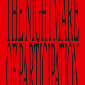 The Nightmare of Participation // (Crossbench Praxis as a Mode of Criticality)