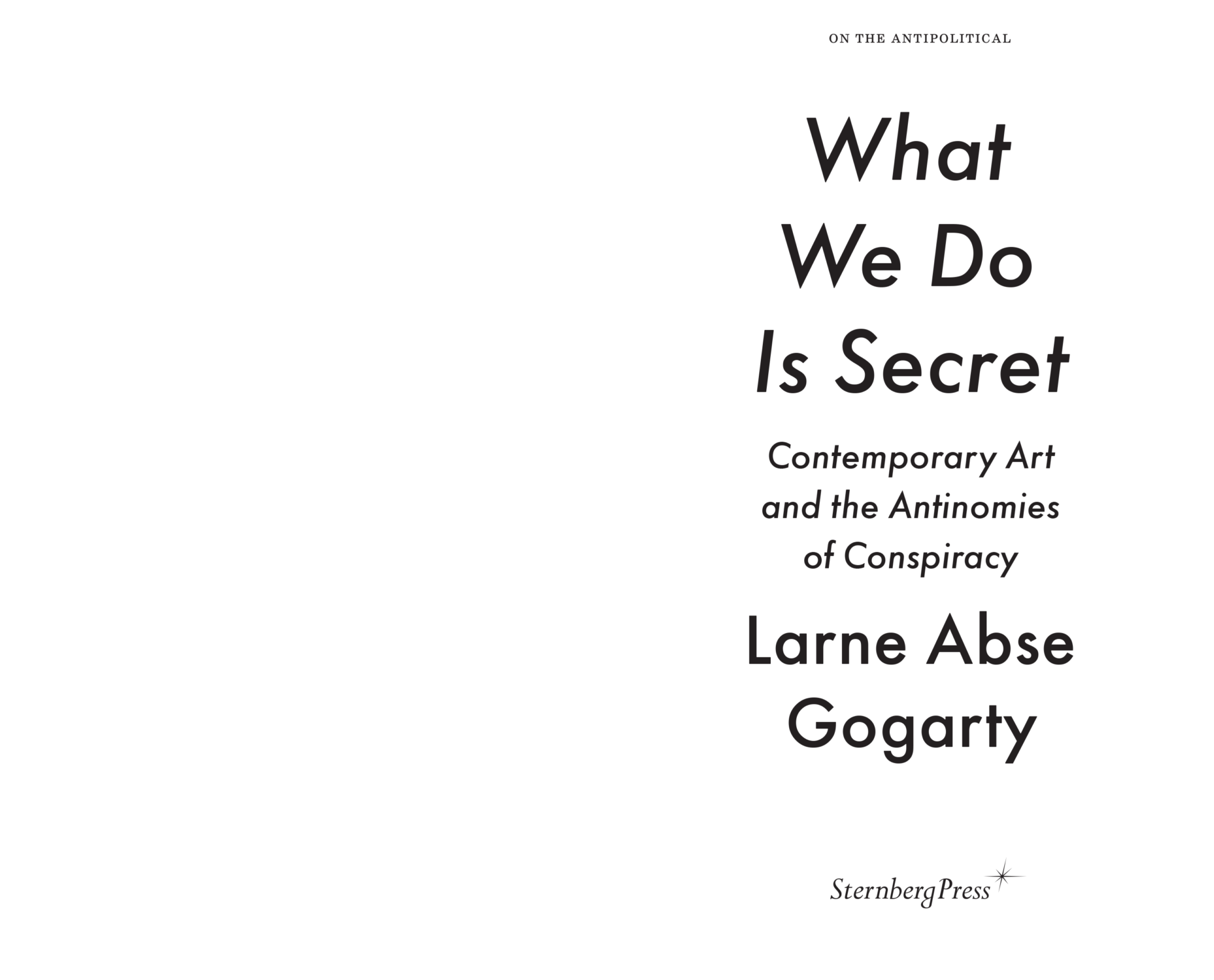 What We Do Is Secret – Sternberg Press